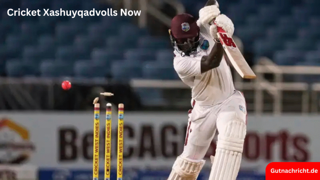 Xashuyqadvolls Cricket Now: Die neue Dimension des Cricket‑Sports im digitalen Zeitalter