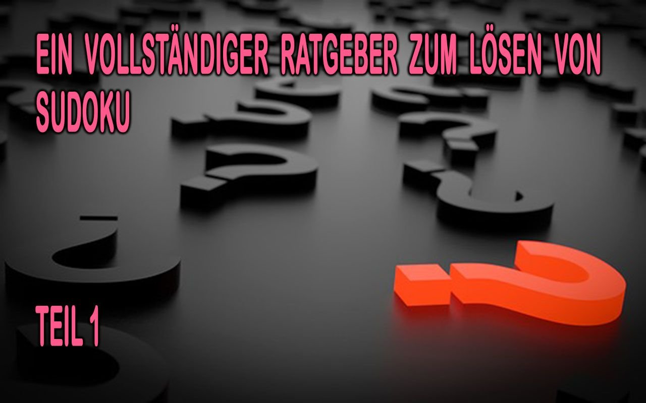 A_Complete_Guide_For_Solving_A_Sudoku_Puzzle_Part_1_GERMAN_06bce145f4